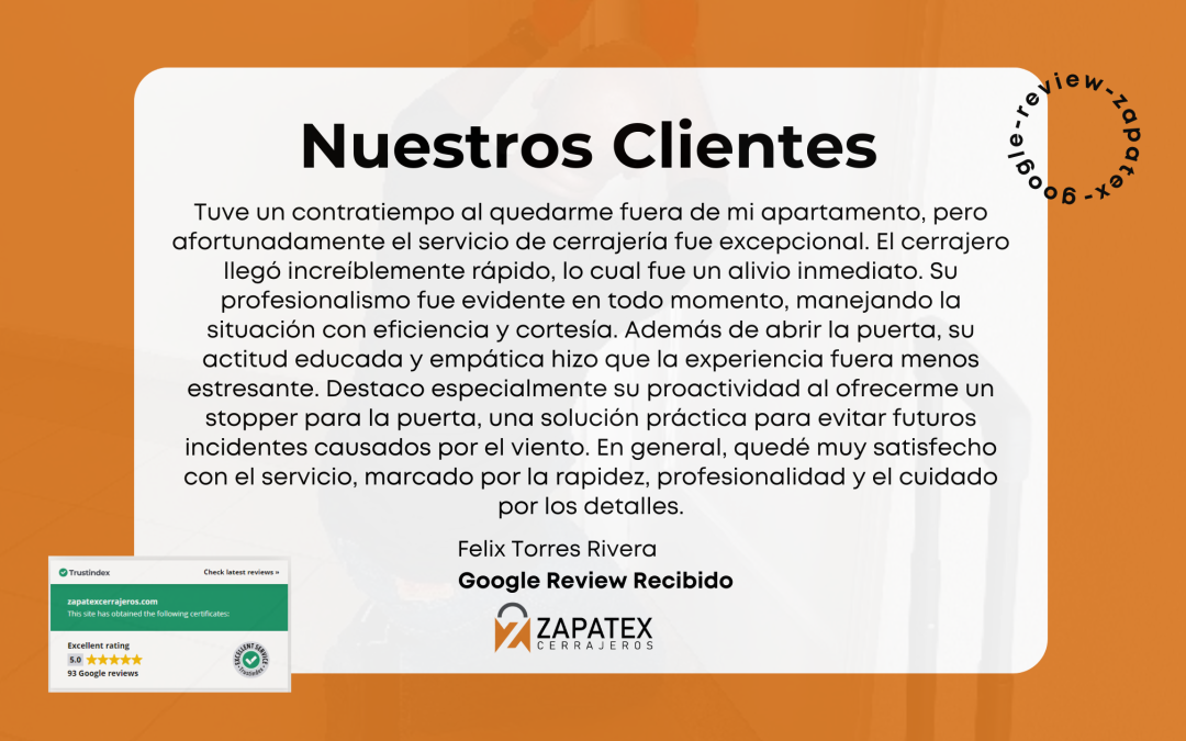 La Experiencia de Felix Torres Rivera con Zapatex Cerrajeros: Servicio Excepcional y Proactividad
